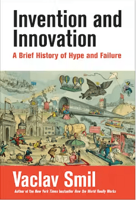 Director’s Pick: Invention and Innovation: A Brief History of Hype and Failure